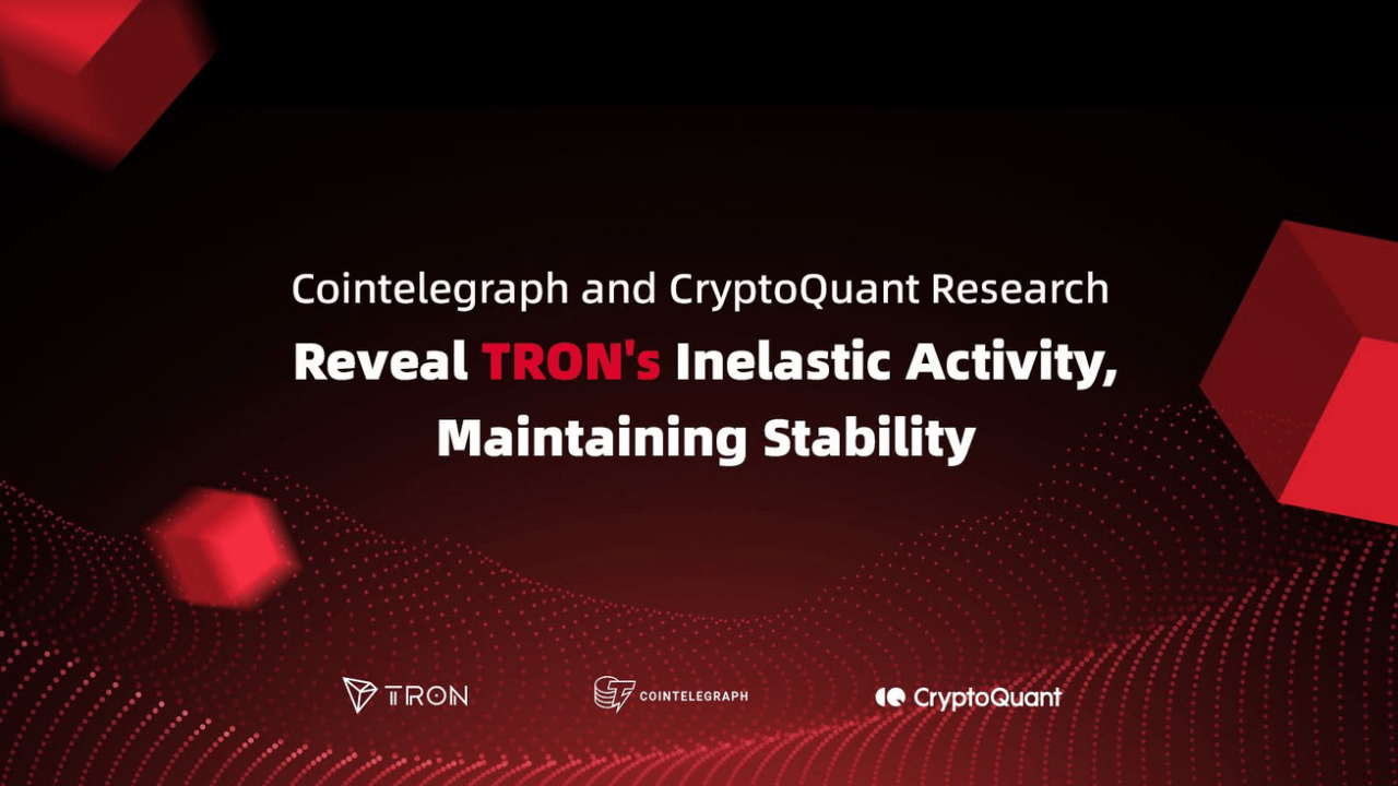 Cointelegraph和CryptoQuant研究揭示了TRON的非弹性活动，保持了稳定性